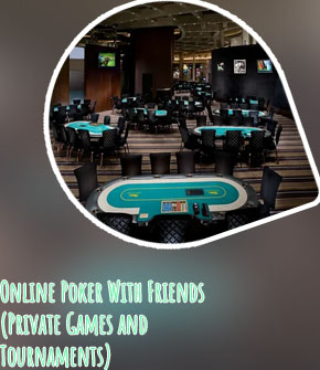 Online poker private room