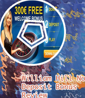 William hill welcome bonus no deposit